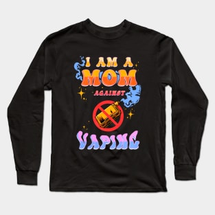 I Am A Mom Against Vaping Meme Long Sleeve T-Shirt